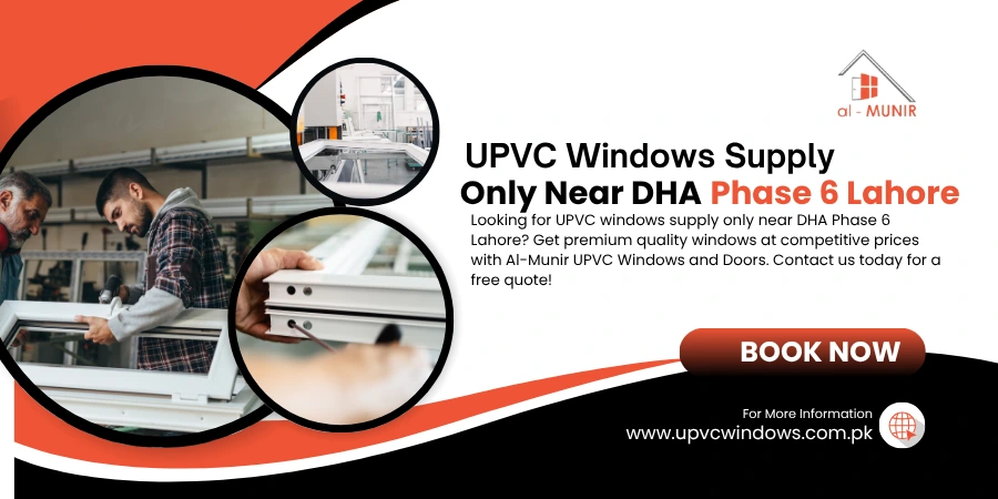 UPVC Windows Supply Only Near DHA Phase 6 Lahore