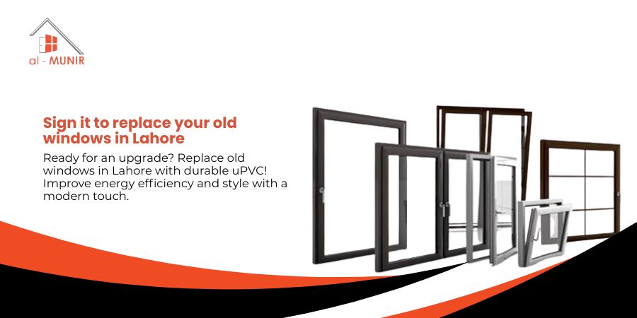 Sign it to Replace Your old Windows in Lahore